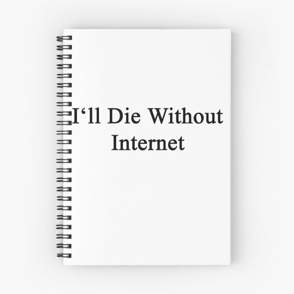 Item preview, I'll Die Without Internet  designed and sold by supernova23.