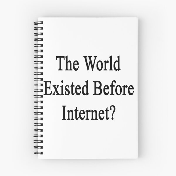 Item preview, The World Existed Before Internet?  designed and sold by supernova23.