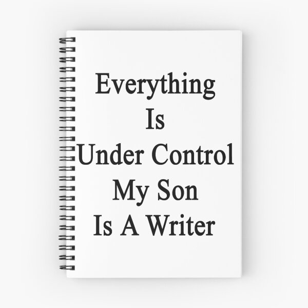 Item preview, Everything Is Under Control My Son Is A Writer  designed and sold by supernova23.