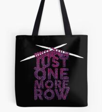 Just One More Row Funny Knitting Tote Bag