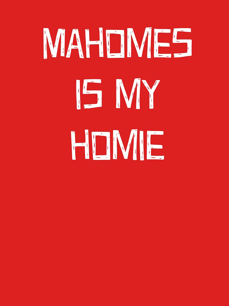 Mahomes My Homie Tee Mahomes My Homie Tee