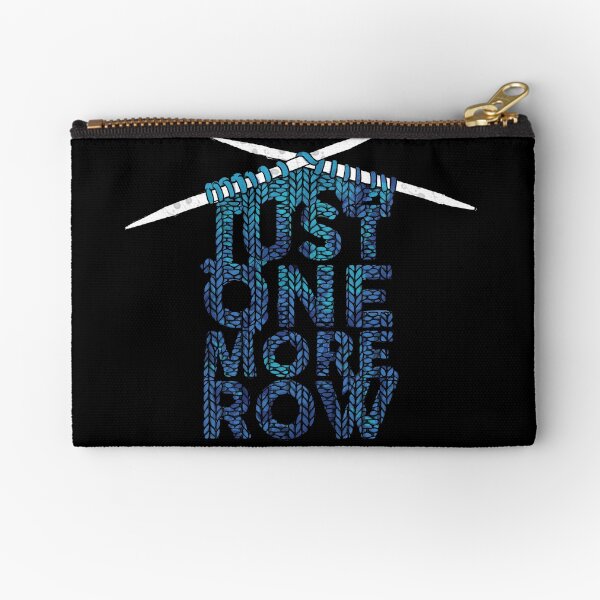 Just One More Row Funny Knitting Design Zipper Pouch