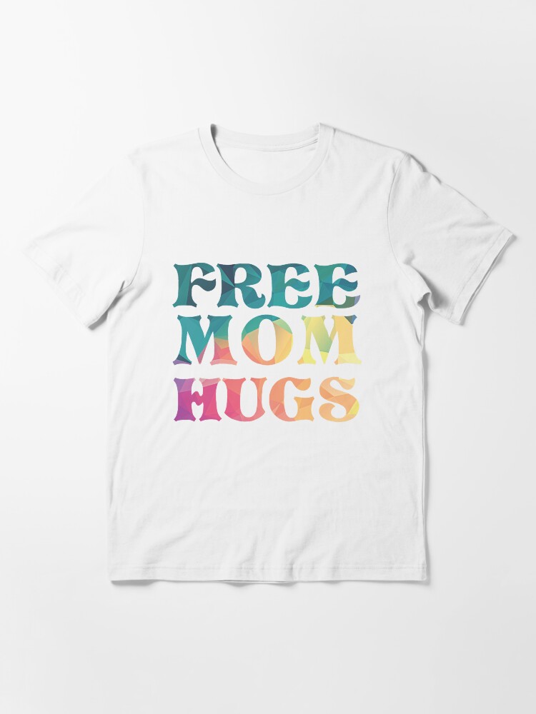 Free Mom Hugs T Shirt By Goodfriendkyle Redbubble