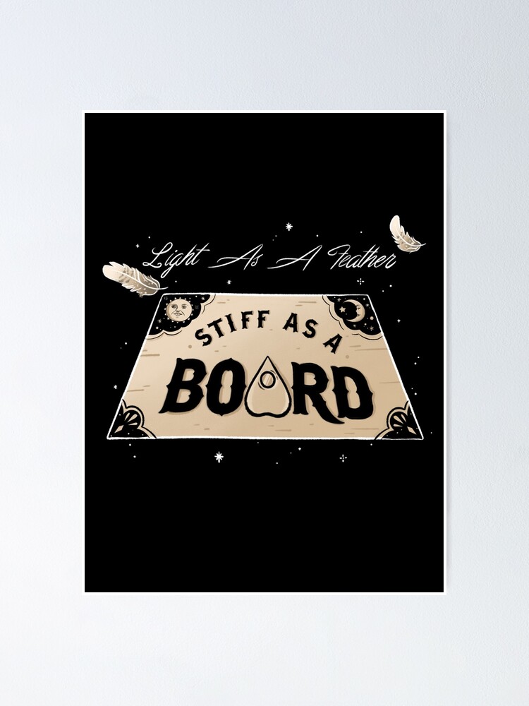 Light As A Feather Stiff As A Board Poster By Theghoulishgarb Redbubble 4004