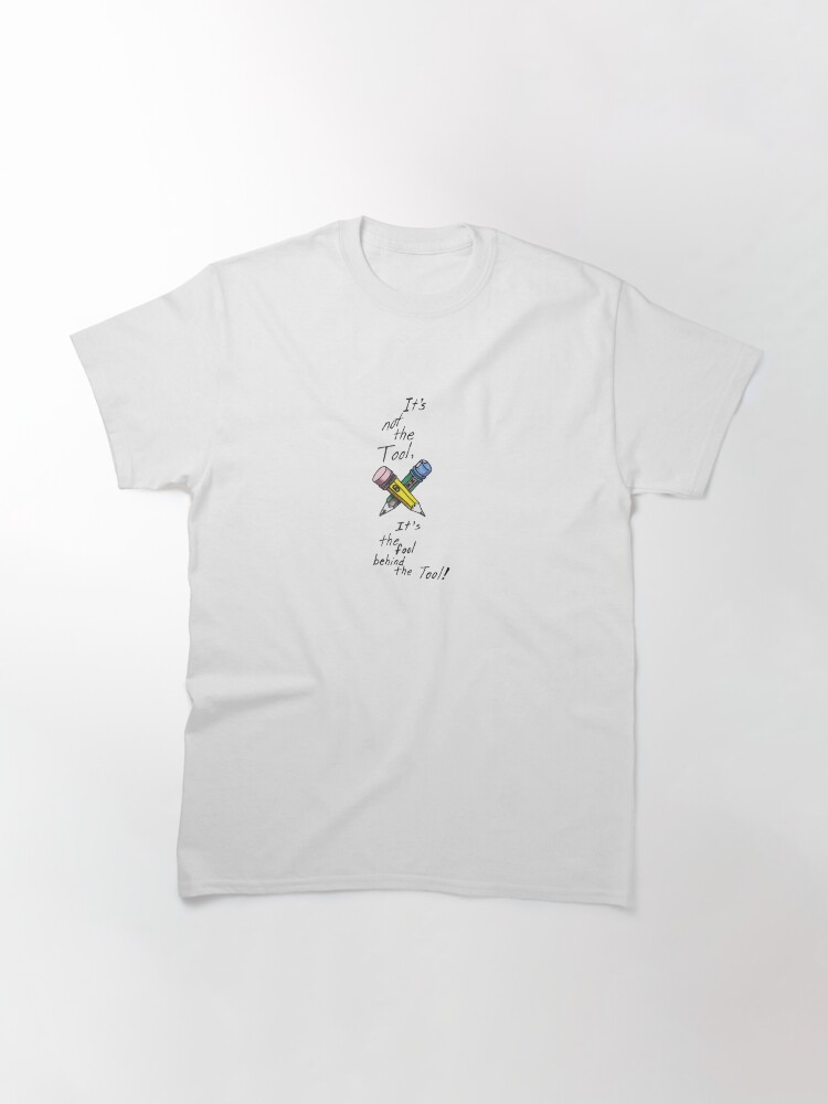 Alternate view of An artist makes the tool Classic T-Shirt
