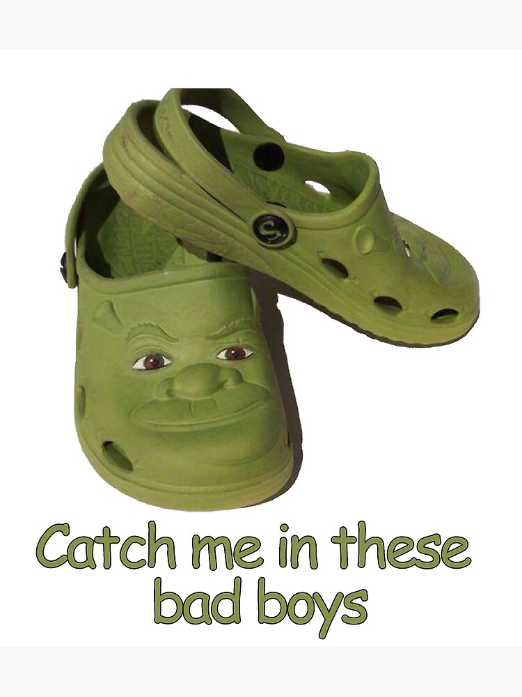 Catch me in these fresh shrek crocs | Greeting Card