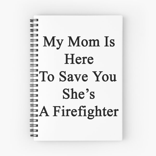 Item preview, My Mom Is Here To Save You She's A Firefighter  designed and sold by supernova23.
