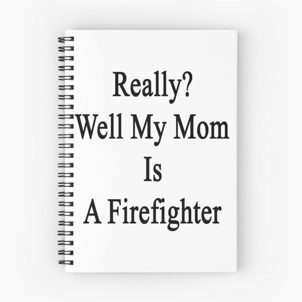 Item preview, Really? Well My Mom Is A Firefighter  designed and sold by supernova23.