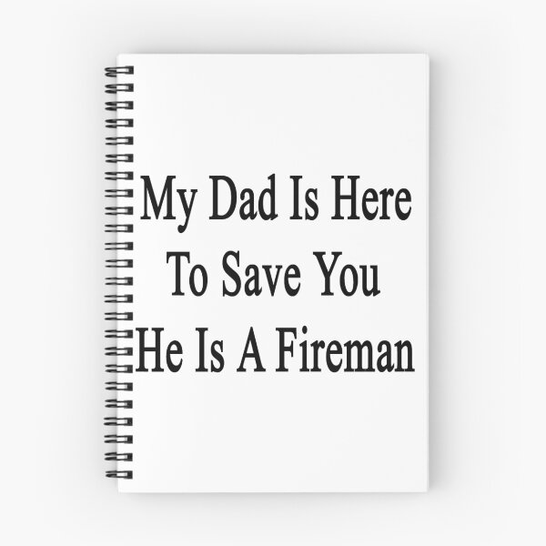 Item preview, My Dad Is Here To Save You He's A Fireman  designed and sold by supernova23.