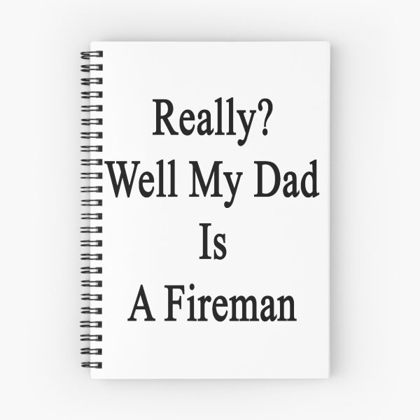 Item preview, Really? Well My Dad Is A Fireman  designed and sold by supernova23.