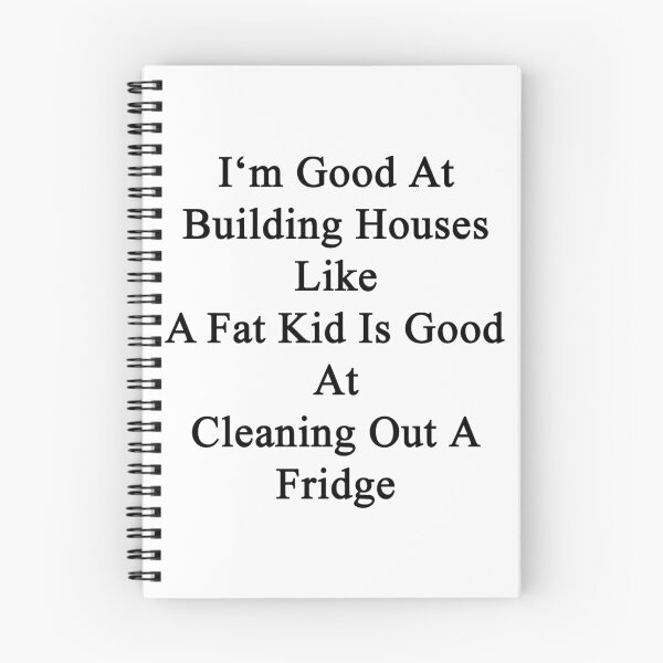 Item preview, I'm Good At Building Houses Like A Fat Kid Is Good At Cleaning Out A Fridge designed and sold by supernova23.