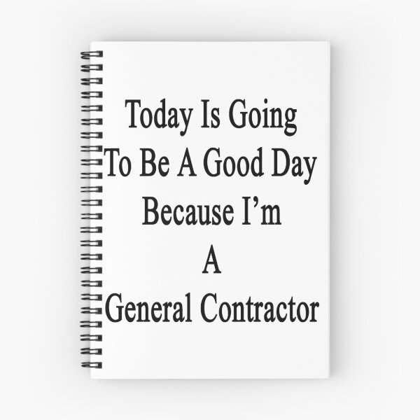 Item preview, Today Is Going To Be A Good Day Because I'm A General Contractor designed and sold by supernova23.