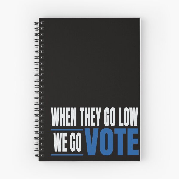 Item preview, When They Go Low We Go Vote designed and sold by blueavocado.