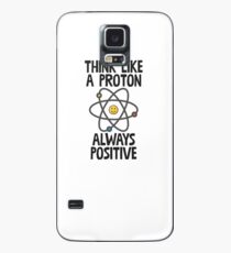 Think Like A Proton Always Positive Case/Skin for Samsung Galaxy
