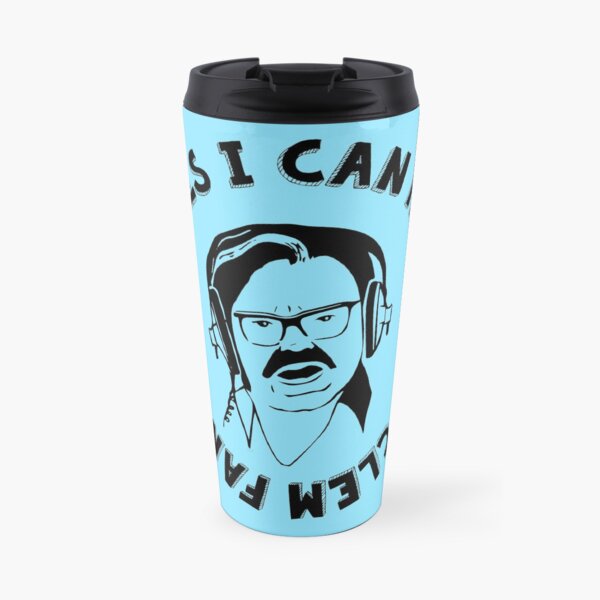 Yes I can Hear You Clem Fandango - Toast of London Shirt Travel Mug