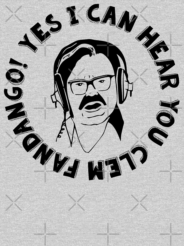 Yes I Can Hear You Clem Fandango Toast Of London Shirt T Shirt For