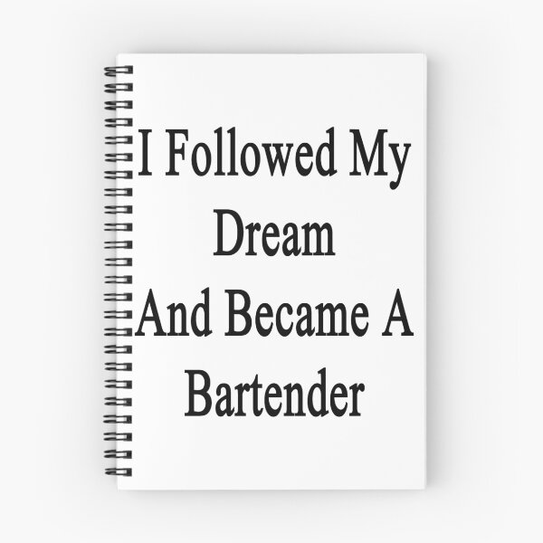 Item preview, I Followed My Dream And Became A Bartender  designed and sold by supernova23.