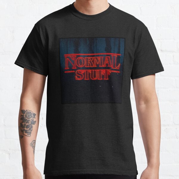 Normal stuff - Stranger things parody Classic T-Shirt