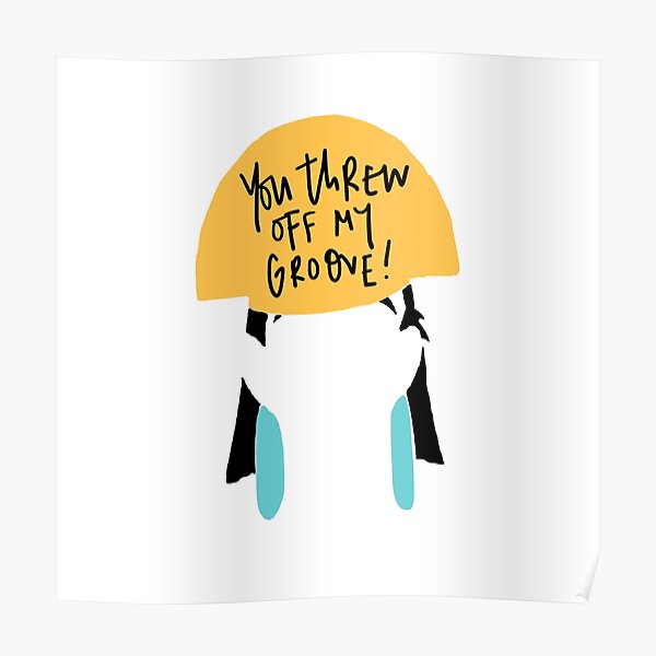 You Threw Off My Groove! Poster