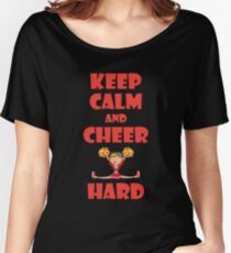 Keep Calm And Cheer Hard - Funny Cheerleader Shirt Women's Relaxed Fit T-Shirt