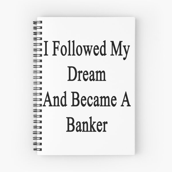Item preview, I Followed My Dream And Became A Banker  designed and sold by supernova23.
