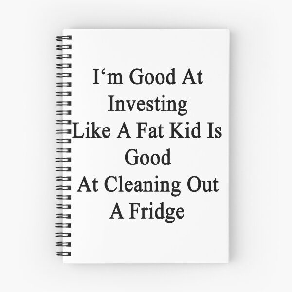 Item preview, I'm Good At Investing Like A Fat Kid Is Good At Cleaning Out A Fridge  designed and sold by supernova23.