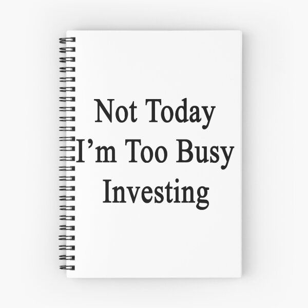 Item preview, Not Today I'm Too Busy Investing  designed and sold by supernova23.