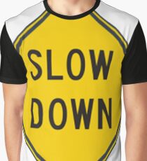 Slow Down, Traffic Sign, #SlowDown, #Slow, #Down, #TrafficSign,  #Traffic, #Sign, #danger, #safety, #road, #advice, #caveat, #symbol, #attention, #care Graphic T-Shirt