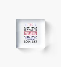 Administrative Assistant Awesome Looks Birthday Christmas Funny Acrylic Block