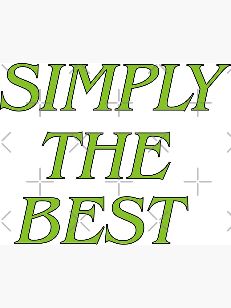 "Simply The Best" Poster for Sale by Rockwell47 Redbubble