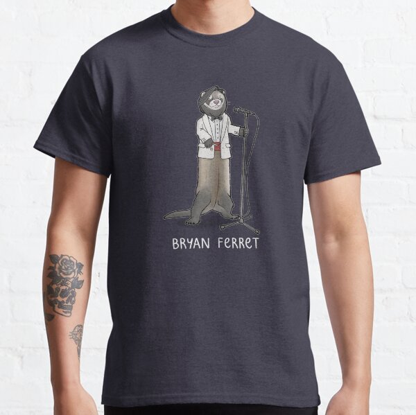 Bryan Ferret Classic T-Shirt