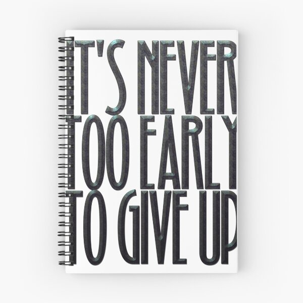 Item preview, It's never too early to give up designed and sold by digerati.