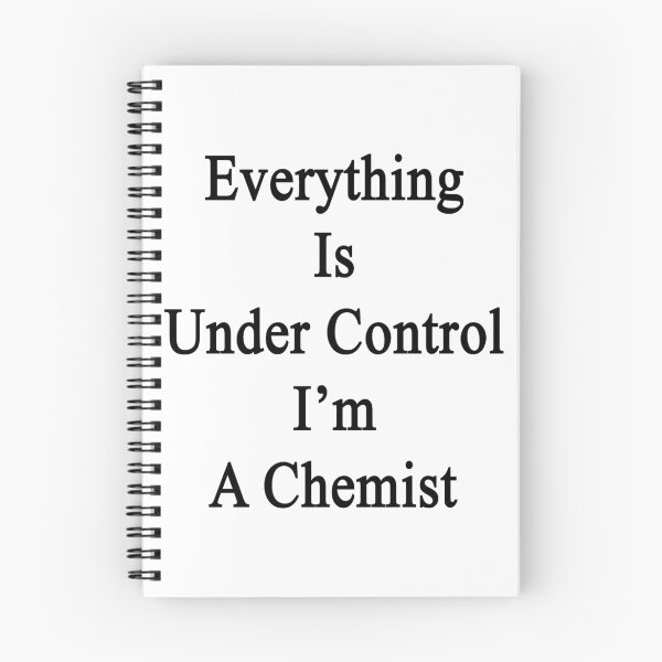 Item preview, Everything Is Under Control I'm A Chemist  designed and sold by supernova23.