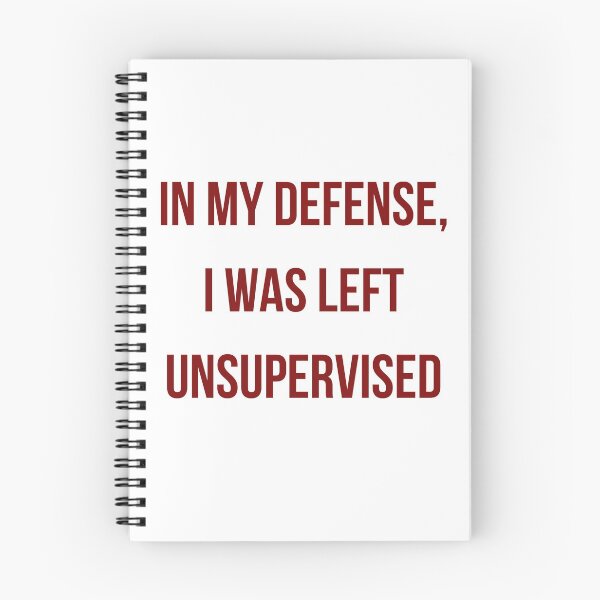 Item preview, In my defense, I was left unsupervised designed and sold by rymcintire.