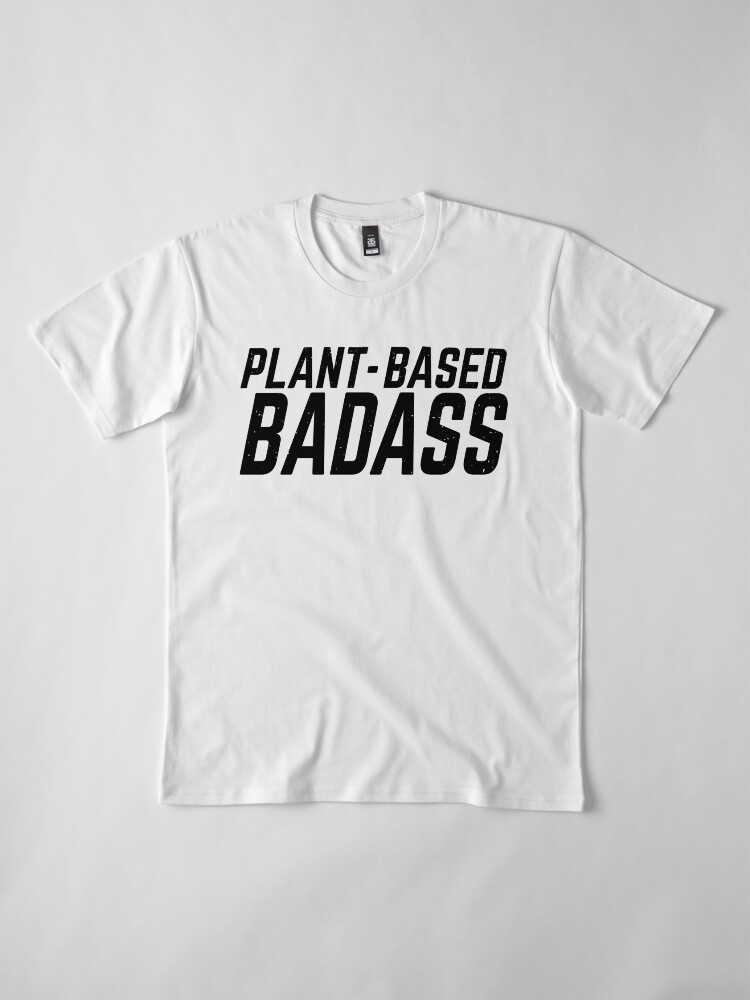 Alternate view of plant-based badass Premium T-Shirt