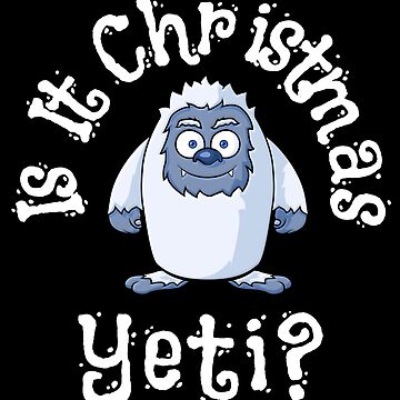 Is It Christmas Yeti Christmas SVG, Bigfoot SVG