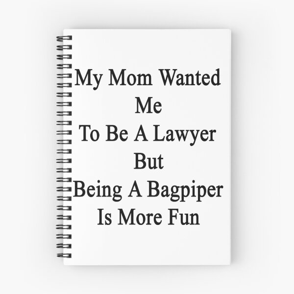 Item preview, My Mom Wanted Me To Be A Lawyer But Being A Bagpiper Is More Fun  designed and sold by supernova23.