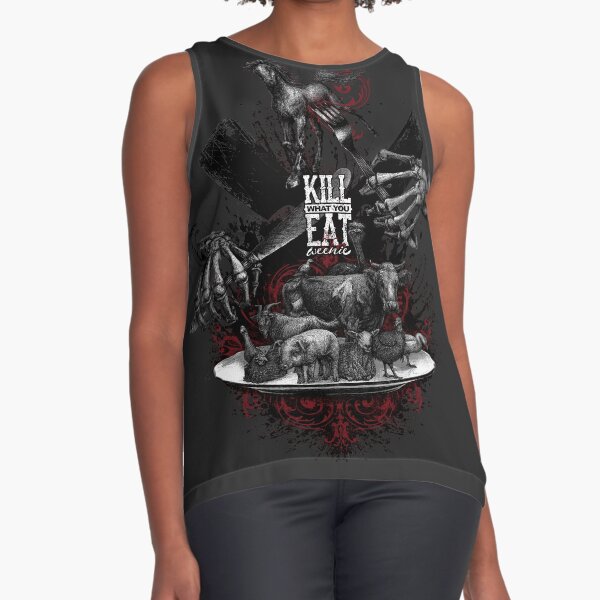 KILL WHAT YOU EAT ... WEENIE! (go vegan!) Sleeveless Top