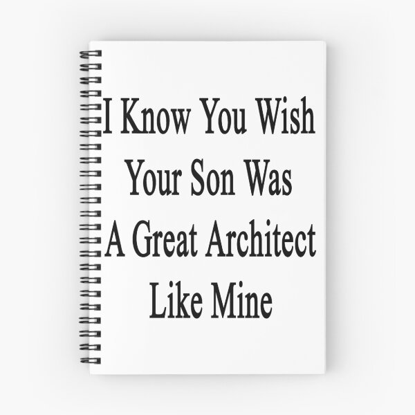 Item preview, I Know You Wish Your Son Was A Great Architect Like Mine  designed and sold by supernova23.