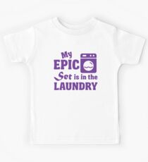 My epic set is in the laundry Kids Tee
