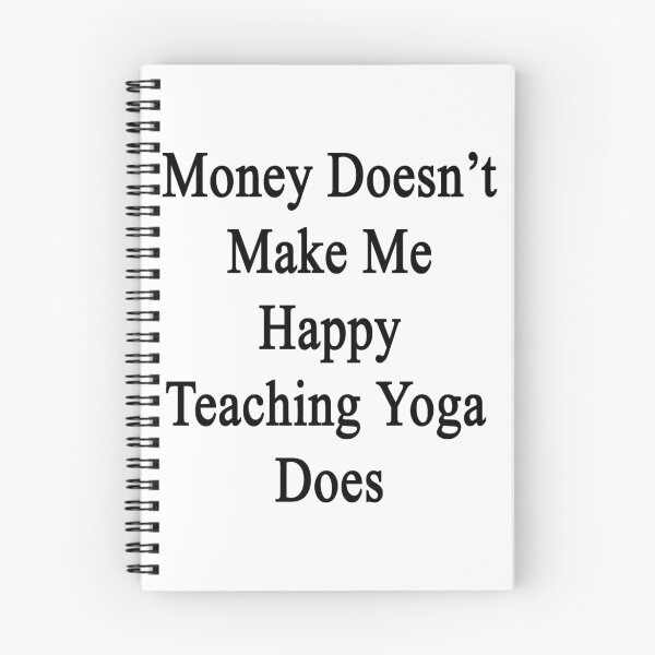 Item preview, Money Doesn't Make Me Happy Teaching Yoga Does  designed and sold by supernova23.