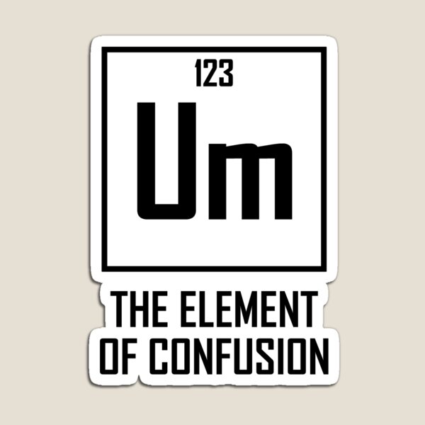 Element Of Confusion Gifts & Merchandise | Redbubble