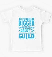 When I get bigger I'm going to join daddy's guild Kids Tee