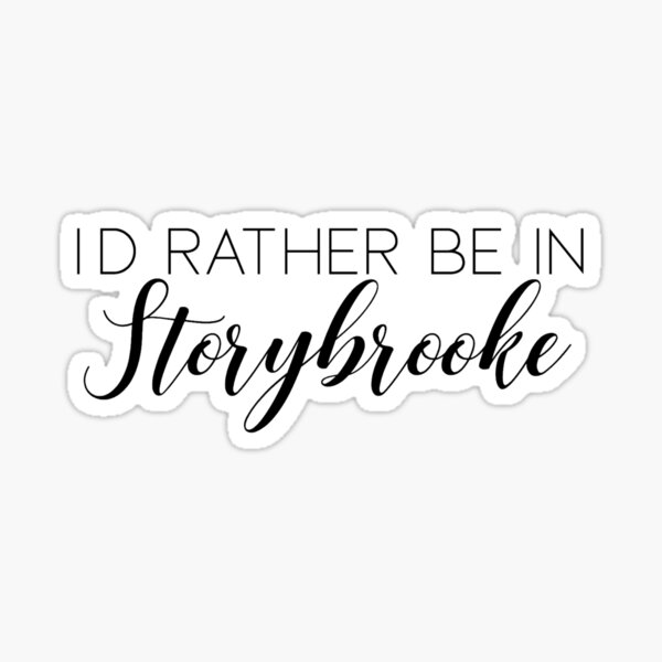 Id Rather be in Storybrooke Sticker