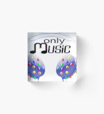 Music is everything Acrylic Block
