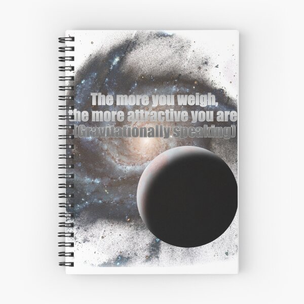Item preview, The more you weigh, the more attractive you are (gravitationally speaking) designed and sold by digerati.