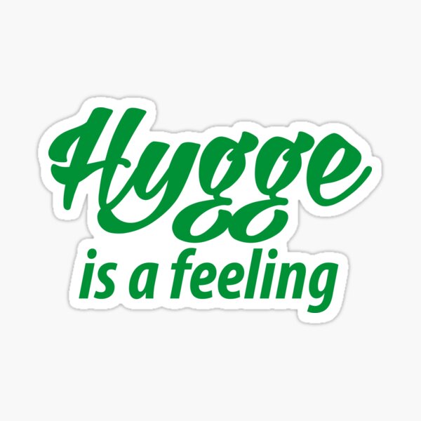 Item preview, Hygge is a feeling! satisfied feelings Denmark designed and sold by Helen-Storm.