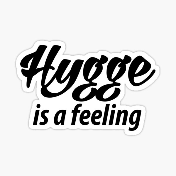 Item preview, Hygge is a feeling! satisfied feelings Denmark designed and sold by Helen-Storm.