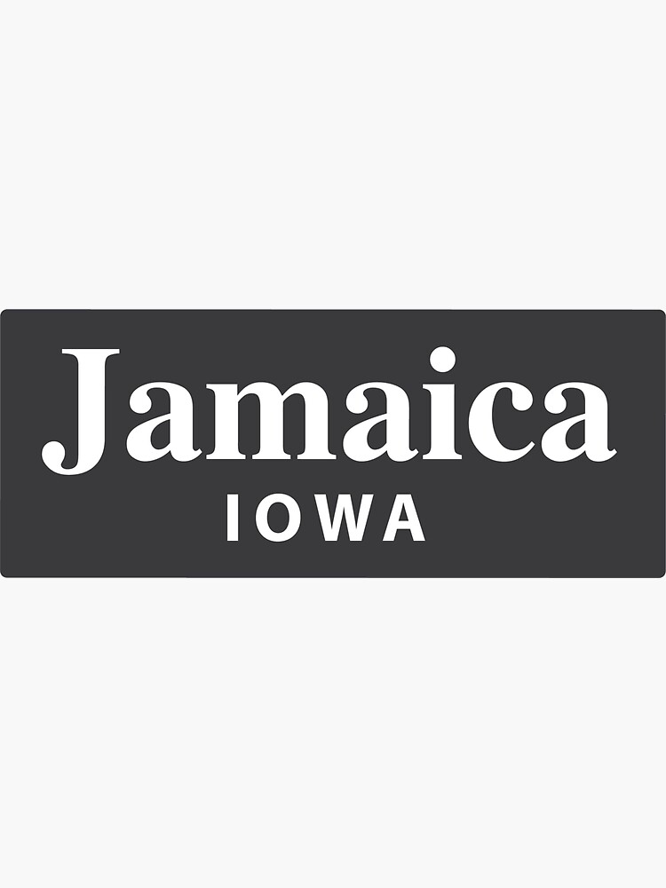 "Jamaica, Iowa" Sticker for Sale by EveryCityxD2 Redbubble