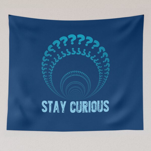 Item preview, Stay Curious designed and sold by PromoteProgress.